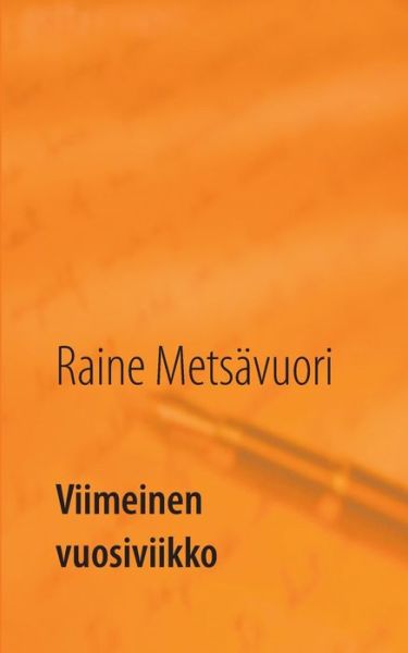 Cover for Metsävuori · Viimeinen vuosiviikko (Book) (2020)