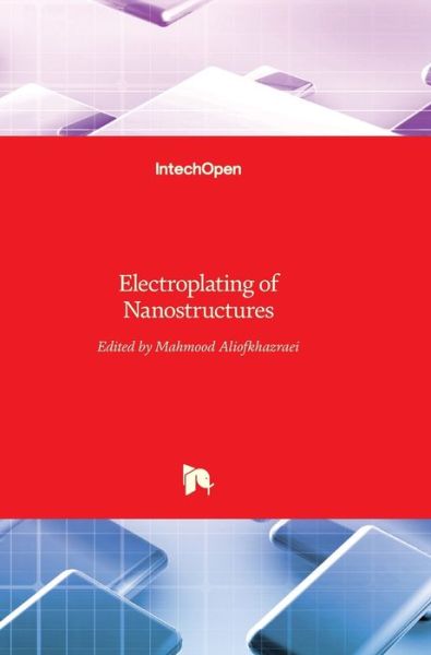 Cover for Mahmood Aliofkhazraei · Electroplating of Nanostructures (Hardcover Book) (2015)