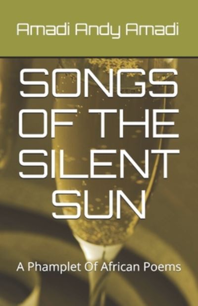 Cover for Amadi Andy Amadi · Songs of the Silent Sun (Paperback Book) (2019)