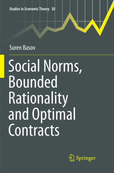 Cover for Suren Basov · Social Norms, Bounded Rationality and Optimal Contracts - Studies in Economic Theory (Pocketbok) [Softcover reprint of the original 1st ed. 2016 edition] (2018)