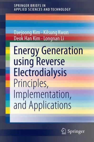 Cover for Daejoong Kim · Energy Generation using Reverse Electrodialysis: Principles, Implementation, and Applications - SpringerBriefs in Applied Sciences and Technology (Paperback Book) [2019 edition] (2019)
