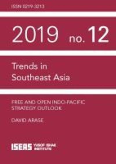 Cover for David Arase · Free and Open Indo-Pacific Strategy Outlook - Trends in Southeast Asia (Paperback Book) (2019)