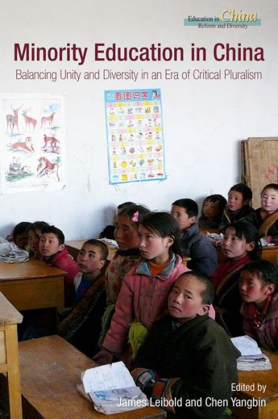 Cover for James Leibold · Minority Education in China – Balancing Unity and Diversity in an Era of Critical Pluralism (Paperback Book) (2014)