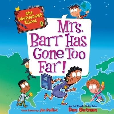 Cover for Dan Gutman · My Weirder-Est School #9: Mrs. Barr Has Gone Too Far! (CD) (2021)
