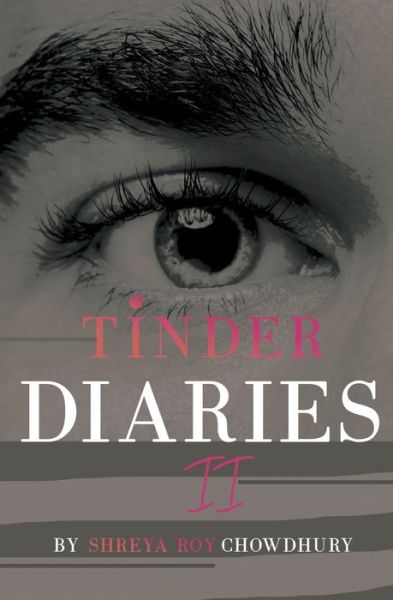 Tinder Diaries II - Shreya Roy Chowdhury - Books - Little French eBooks - 9798201298135 - June 2, 2021