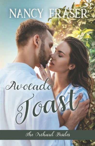 Cover for Nancy Fraser · Avocado Toast (The Orchard Brides - Book 1) (Paperback Book) (2022)