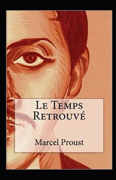 Le Temps retrouve Annote - Marcel Proust - Książki - Independently Published - 9798460729135 - 24 sierpnia 2021