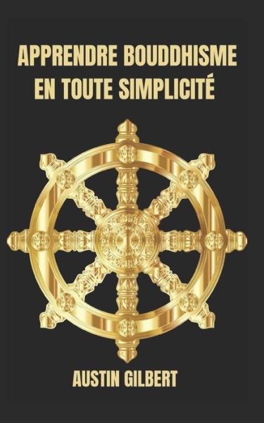 Cover for Austin Gilbert · Apprendre Bouddhisme En Toute Simplicite (Paperback Book) (2021)