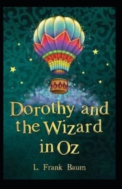 Cover for L Frank Baum · Dorothy and the Wizard in Oz Annotated (Paperback Book) (2021)