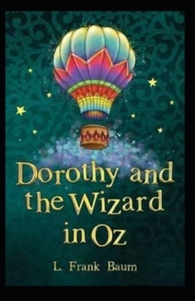 Cover for L Frank Baum · Dorothy and the Wizard in Oz Annotated (Taschenbuch) (2021)