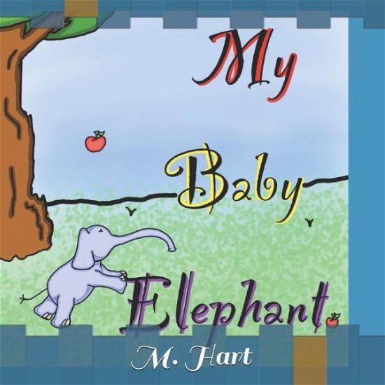 Cover for M R Hart · My Baby Elephant (Paperback Book) (2021)