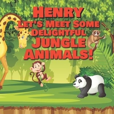 Cover for Chilkibo Publishing · Henry Let's Meet Some Delightful Jungle Animals! (Pocketbok) (2020)