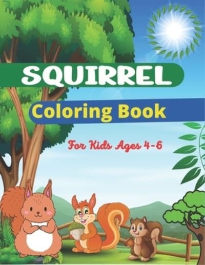 Cover for Drowsa Publications · SQUIRREL Coloring Book For Kids Ages 4-6 (Pocketbok) (2020)
