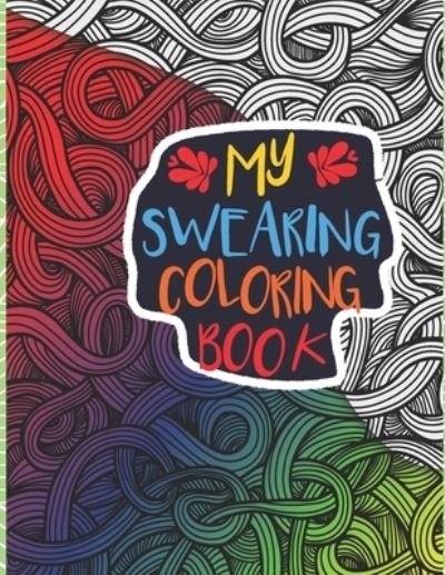 Cover for Never Try Publishing · My Swearing Coloring Book (Pocketbok) (2020)