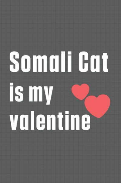 Cover for Bigtime Publications · Somali Cat is my valentine (Paperback Book) (2020)