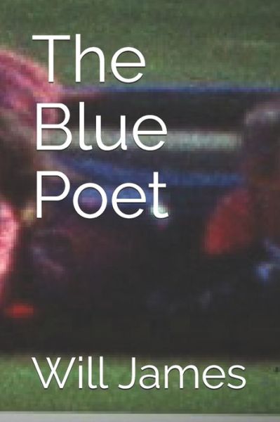 Cover for Will James · The Blue Poet (Paperback Book) (2020)