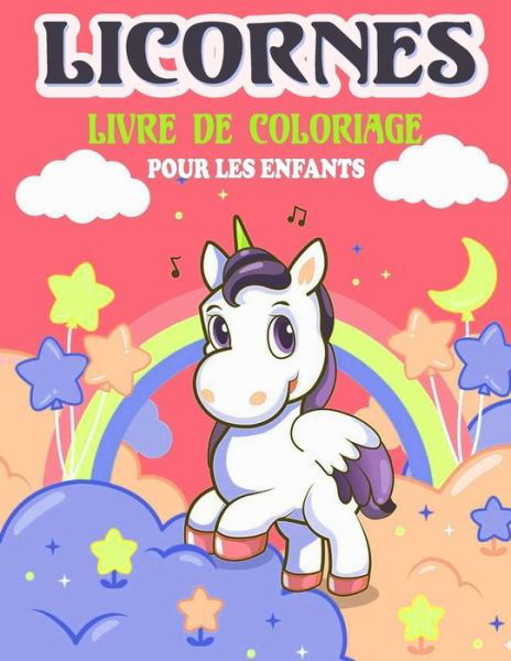 Licornes Livre de Coloriage Pour les Enfants - Bonne Presse Publishing - Books - Independently Published - 9798615460135 - February 18, 2020