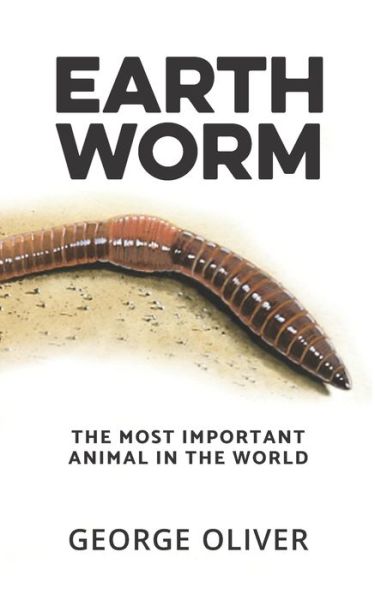 Cover for George Oliver · Earthworm: The Most Important Animal in the World (Paperback Book) (2020)