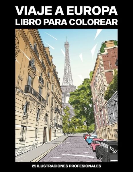 Cover for Casa de Europa Publicaciones · Viaje a Europa Libro para Colorear (Paperback Book) (2020)