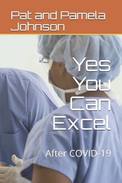 Cover for Pat And Pamela Johnson · Yes You Can Excel (Paperback Book) (2020)