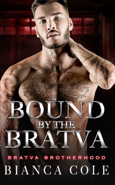 Cover for Bianca Cole · Bound by the Bratva: A Dark Mafia Romance (Paperback Book) (2020)