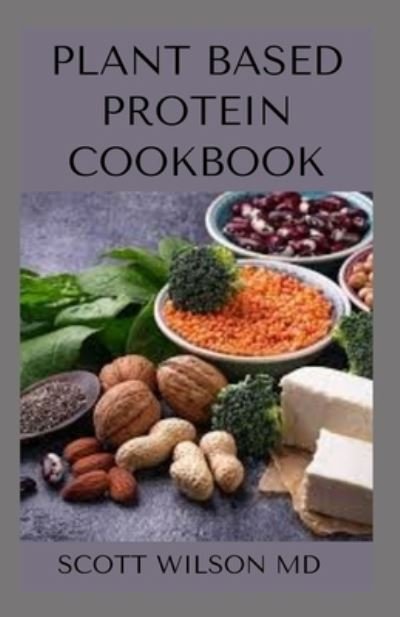 Cover for Scott Wilson · Plant Based Protein Cookbook (Pocketbok) (2020)