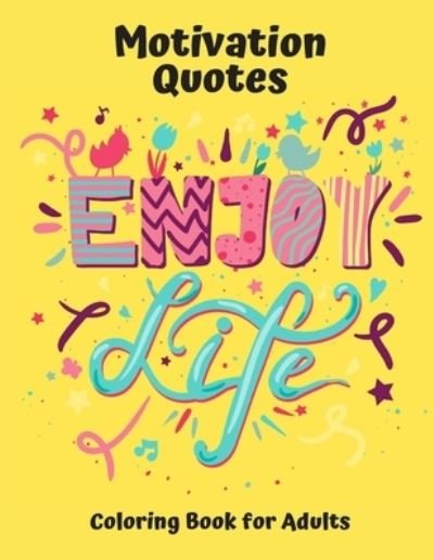 Motivation Quotes Coloring Book for Adults - Colorful World - Kirjat - Independently Published - 9798688389135 - sunnuntai 20. syyskuuta 2020
