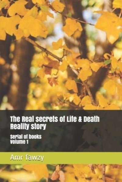 Cover for Amr Fawzy Fawzy · The Real secrets of Life &amp; Death Reality story (Paperback Bog) (2020)