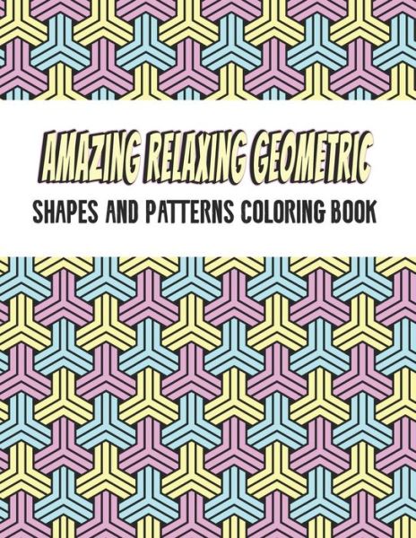 Cover for Rainbow International Printing Press · Amazing Geometric Shapes And Patterns Coloring Book (Paperback Book) (2020)