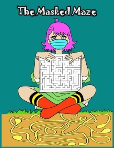 Cover for Rojena Bell · The Masked Maze: The Book of Mazes: 32 fun and interesting mazes (Taschenbuch) (2021)
