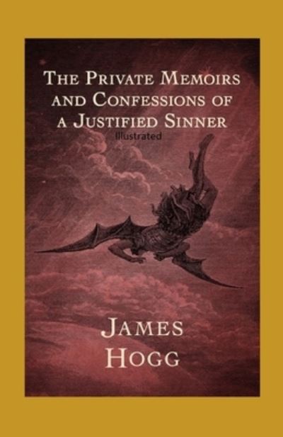 Cover for James Hogg · The Private Memoirs and Confessions of a Justified Sinner Illustrated (Pocketbok) (2021)