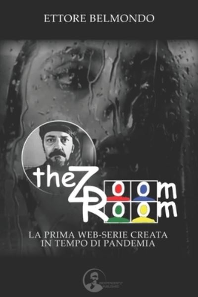 Cover for Ettore Belmondo · The ZoomRoom: La prima web-serie creata in tempo di pandemia (Paperback Book) (2021)