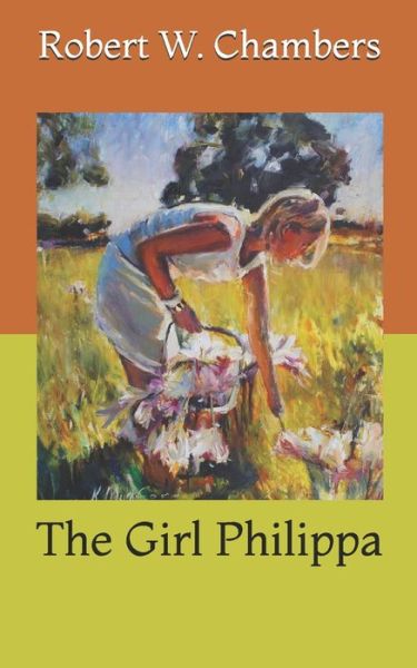 Cover for Robert W Chambers · The Girl Philippa (Paperback Book) (2021)