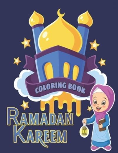 Cover for So Creator's · Ramadan kareem coloring book for kids: Islamic Coloring Book, Ramadan Islamic Coloring Book For Children and Adults, Perfect Present For Toddlers To Celebrate The Holy Month (Paperback Book) (2021)