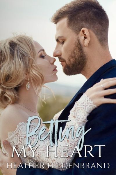 Cover for Heather Hildenbrand · Betting My Heart - Grayson County (Paperback Book) (2021)