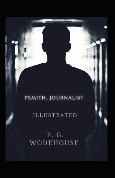 Cover for P G Wodehouse · Psmith, Journalist Illustrated (Pocketbok) (2021)