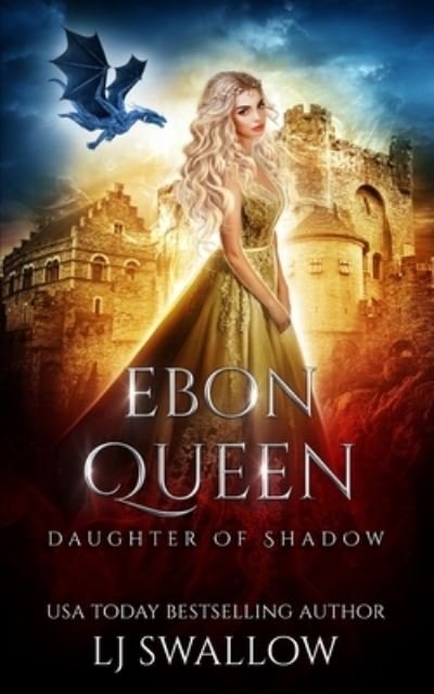 Cover for Lj Swallow · Ebon Queen - Daughter of Shadow (Taschenbuch) (2022)