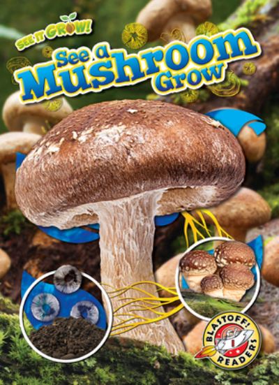 Cover for Kirsten Chang · See a Mushroom Grow (Book) (2023)