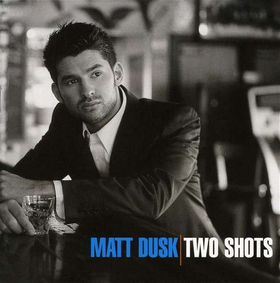 Two Shots - Matt Dusk - Música - DECCA - 0028947563136 - 3 de mayo de 2005