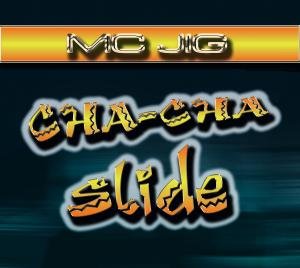 Cha-cha Slide - MC Jig - Musik - ZYX - 0090204818136 - 20 mars 2008