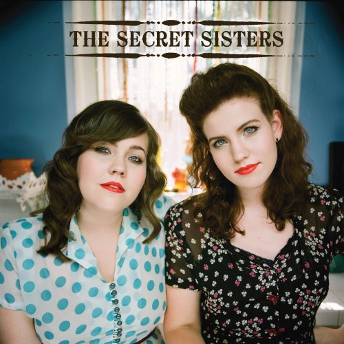 Secret Sisters - Secret Sisters (The) - Musik - POP - 0602527439136 - 12 oktober 2010