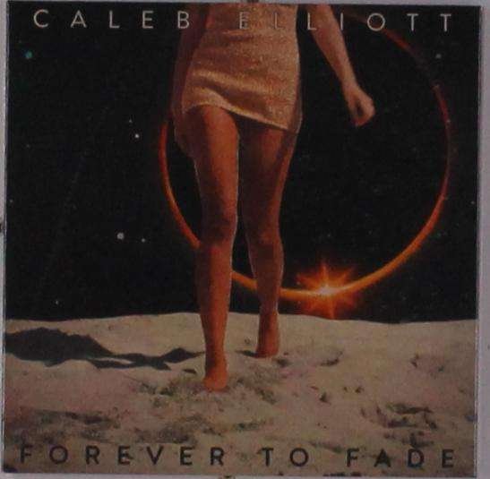 Cover for Caleb Elliott · Forever To Fade (CD) (2019)