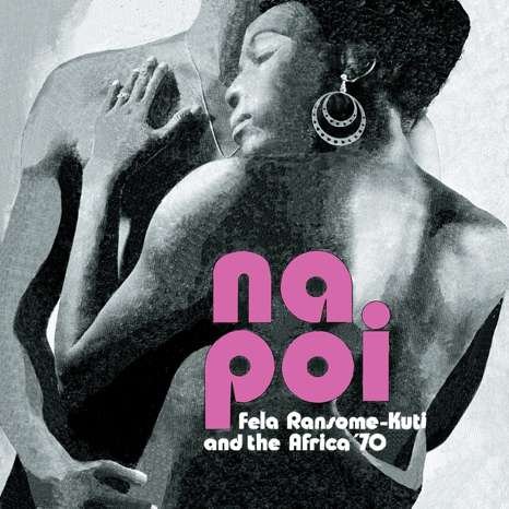 Na Poi (Clear Vinyl, Digital Download Card) - Fela Kuti - Music - WORLD - 0720841208136 - August 11, 2017