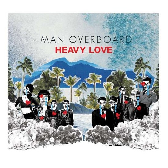 Heavy Love (Ultra Clear w/ Sea - Man Overboard - Music - BMG Rights Management LLC - 0819531012136 - July 24, 2015