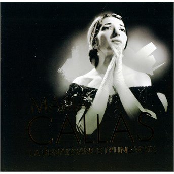 Cover for Maria Callas · La Renaissance D'une Voix (CD) (2017)