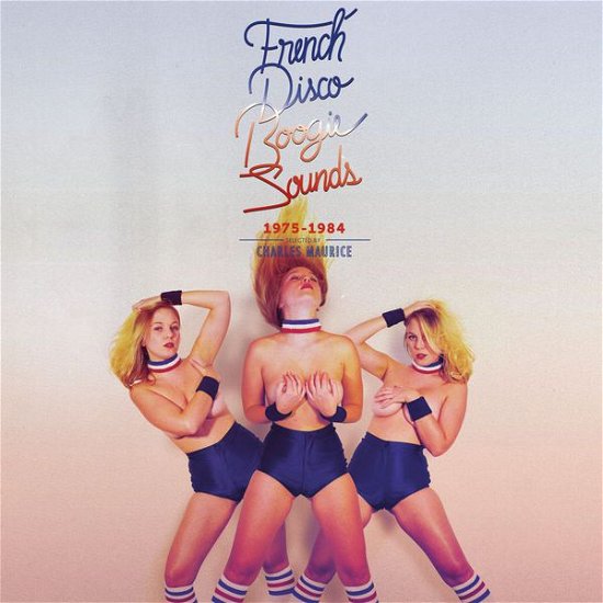 Cover for Charles Maurice · French Disco Boogie Sounds 1975-1984: Selected by (CD) (2015)
