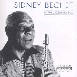 At The Jazzband Ball - Sidney Bechet - Musik - SILVERLINE - 4011222057136 - 1. december 2021