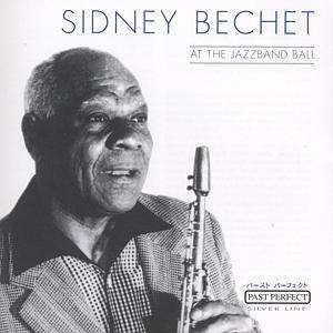 Cover for Sidney Bechet · At The Jazzband Ball (CD) (2021)