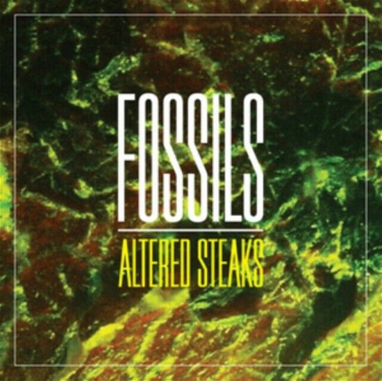 Cover for Fossils · Altered Steaks (7&quot;) (2019)