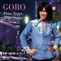 Cover for Noguchi Goro · Goro Prize Years.prize Songs -goro to Ikita Shouwa No Uta Tachi- (CD) [Japan Import edition] (2010)